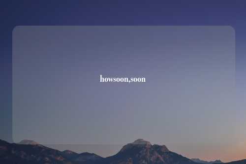 howsoon,soon
